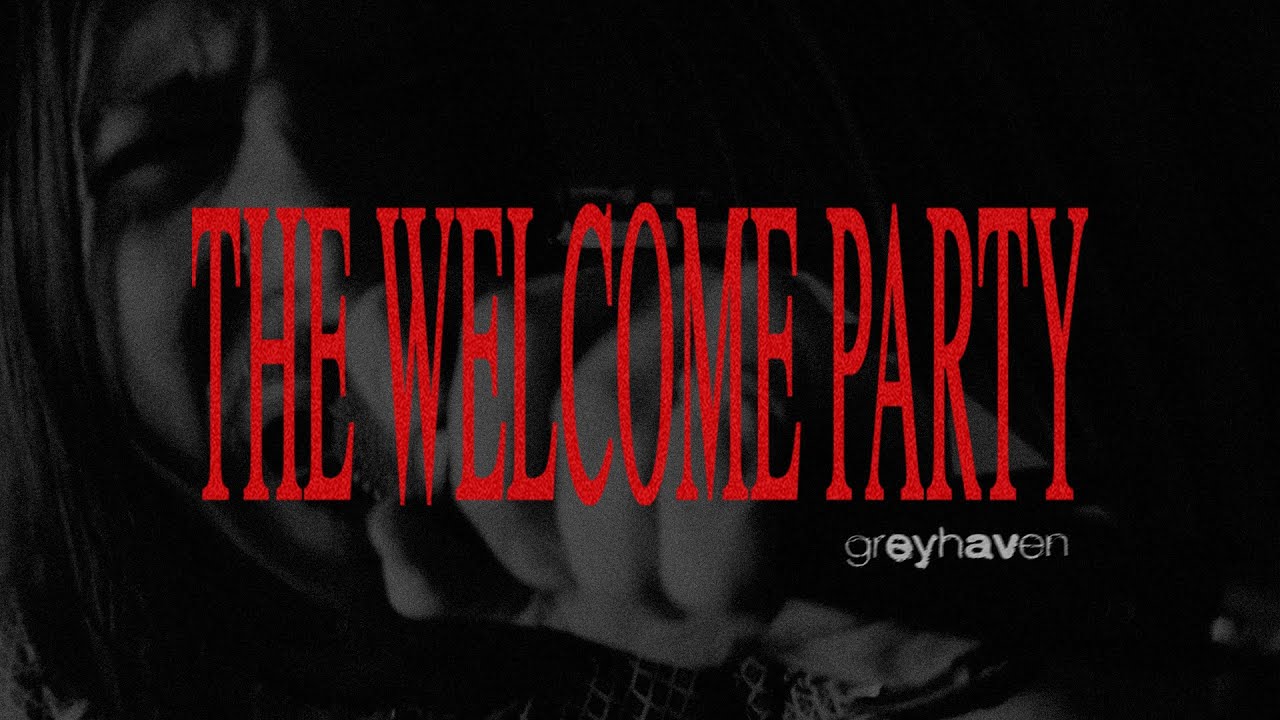 Greyhaven - The Welcome Party (Official Music Video)