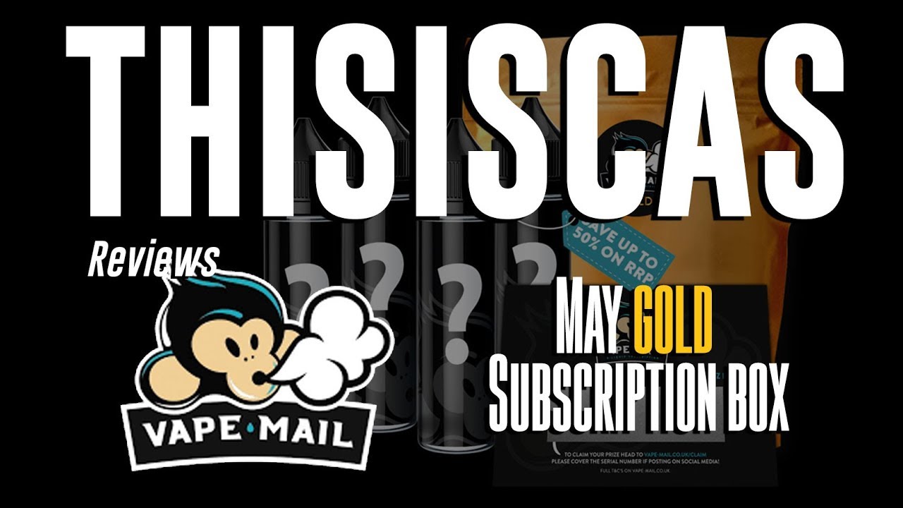 Vape-Mail.co.uk Subscription Box - May Edition | An Unboxing | THISisCAS