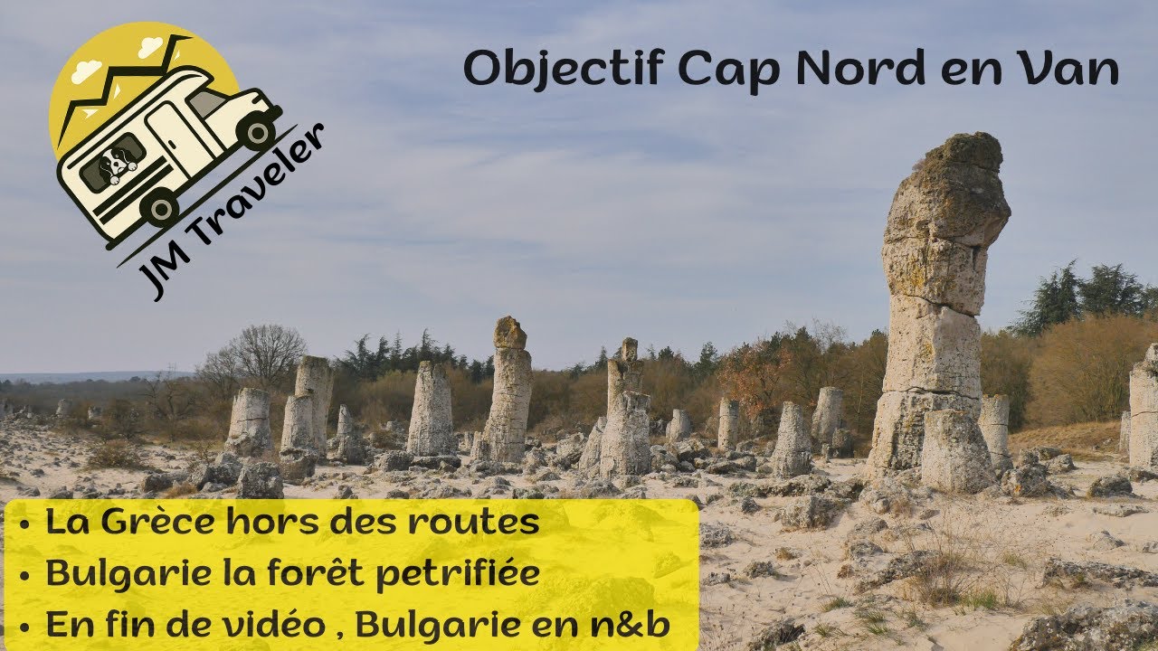 Objectif Cap Nord : Grèce hors des routes, Bulgarie la forêt pétrifiée.