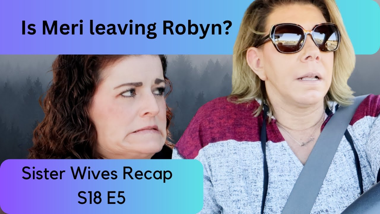 Sister Wives Recapped | S18 E5 When the Going Gets Tough