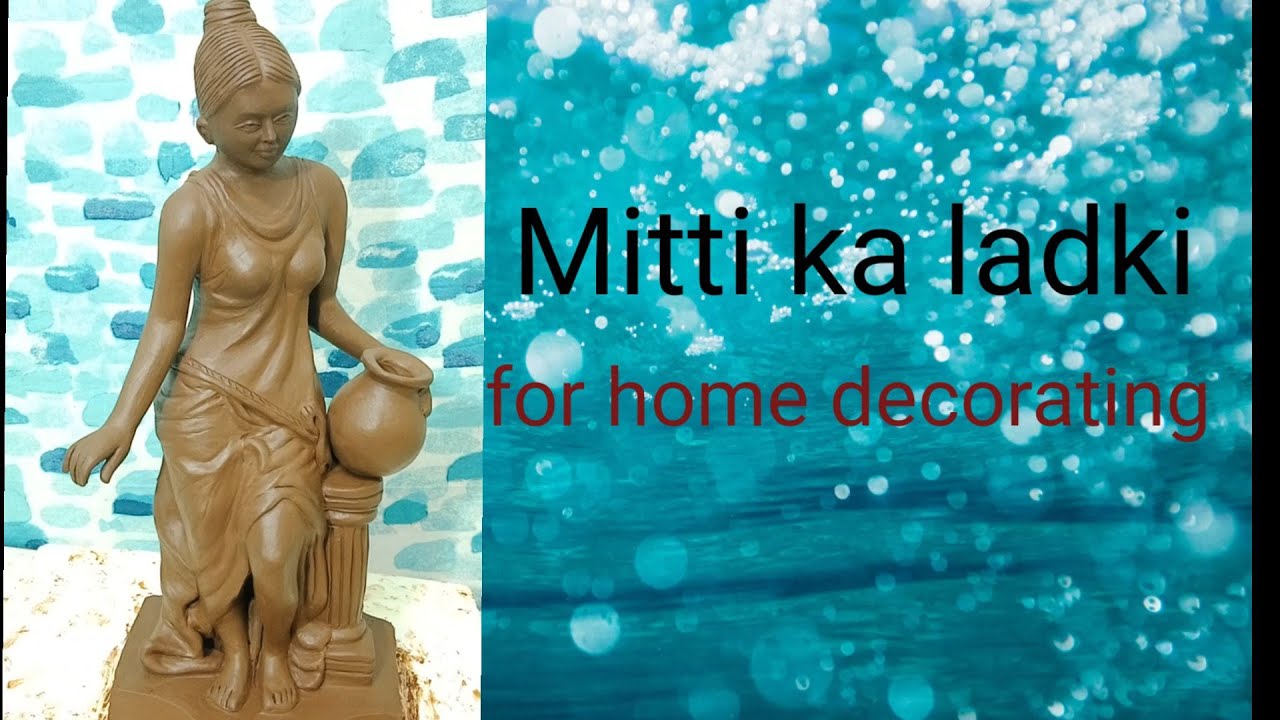 clay doll making.miitti se home decor ke liye ladki kaise banaye.