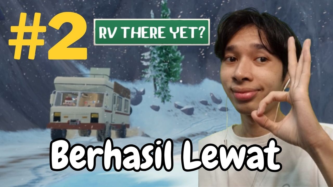 Berhasil Lewati Jurang Paling Bahaya! - RV There Yet Part 2 | Indonesia