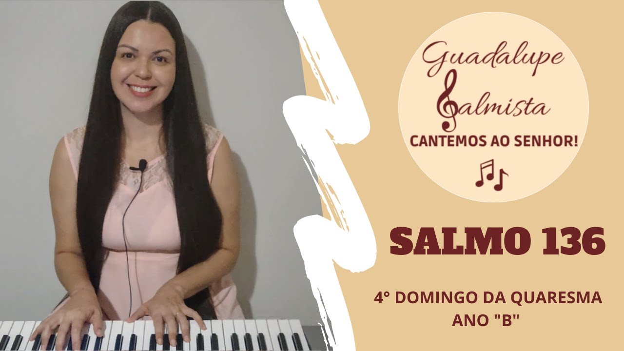 SALMO 136 - 4°Domingo da Quaresma 