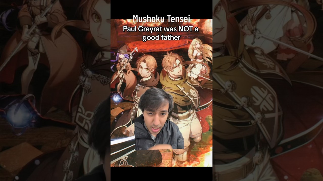 Paul was a bad father to Rudeus Greyrat. Mushoku Tensei 