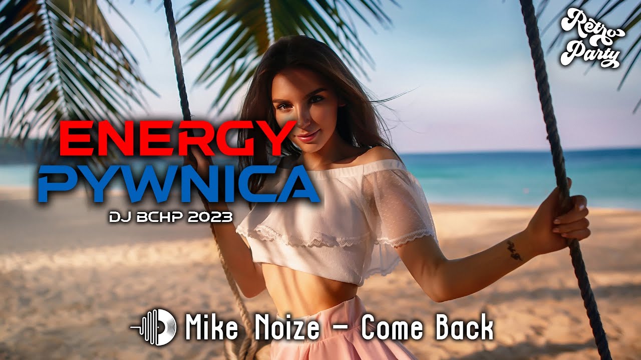 nergy Pywnica❌Mike Noize - Come Back (𝙍𝙀𝙏𝙍𝙊 𝙋𝘼𝙍𝙏𝙔) 🔊🔊🔊