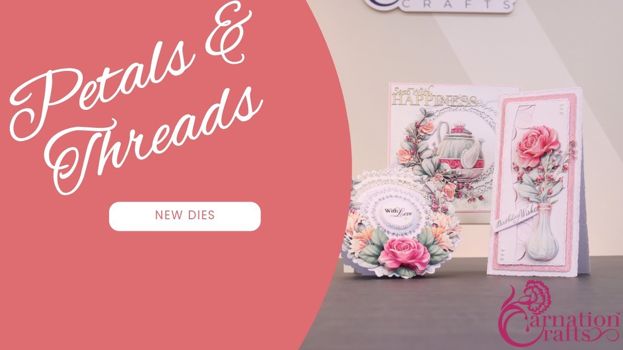 Carnation Crafts TV - Petals & Threads Launch Part 1