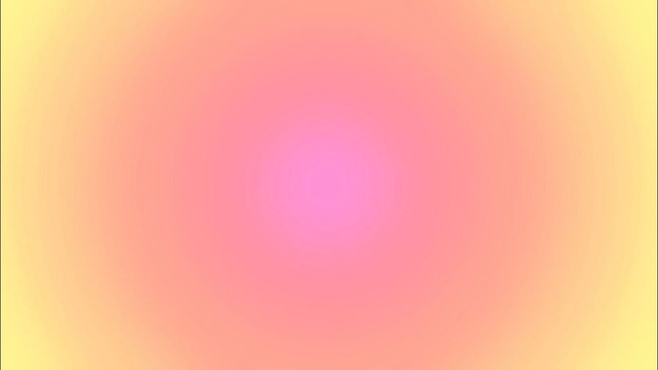 •pink~yellow gradient screen• 1 hour 