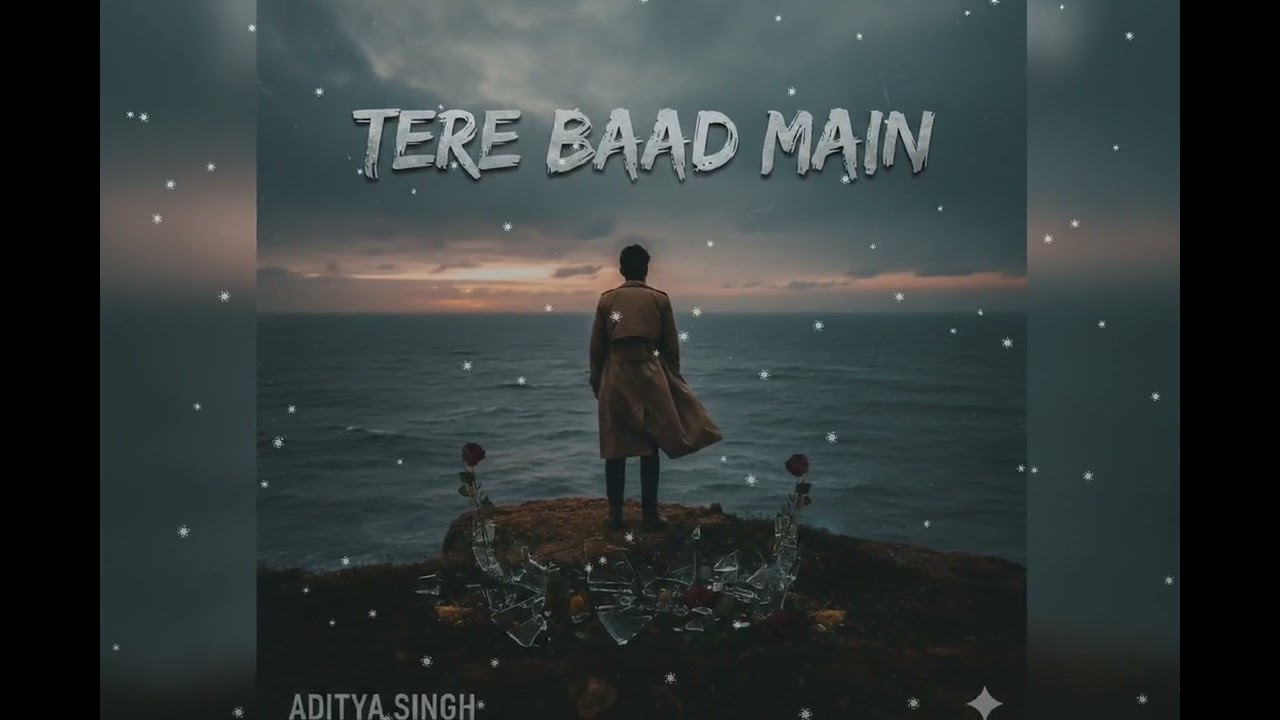“TERE BAAD MAIN | Sad Love Song 2026 | Heartbroken Hindi Song”