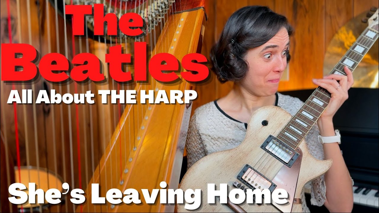 The Beatles, She’s Leaving Home - All About THE HARP