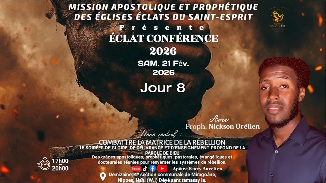 ÉCLATS CONFÉRENCE 2026,Jour 8|| Combattre la matrice de la rébellion||Avec Proph. Nixon Orélien