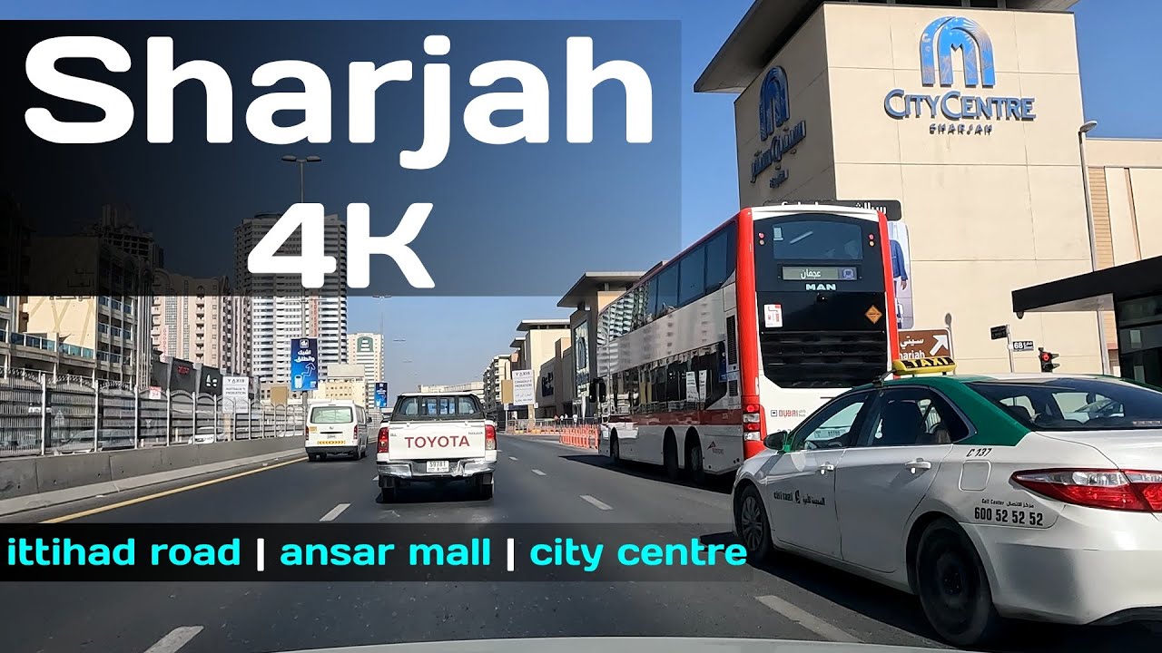 Sharjah 4K | ittihad Road | Al Wahda Street | Ansar mall | City Centre