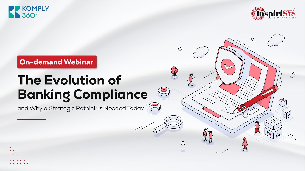 The Evolution of Banking Compliance and Why a Strategic Rethink Is Needed Today | Webinar
