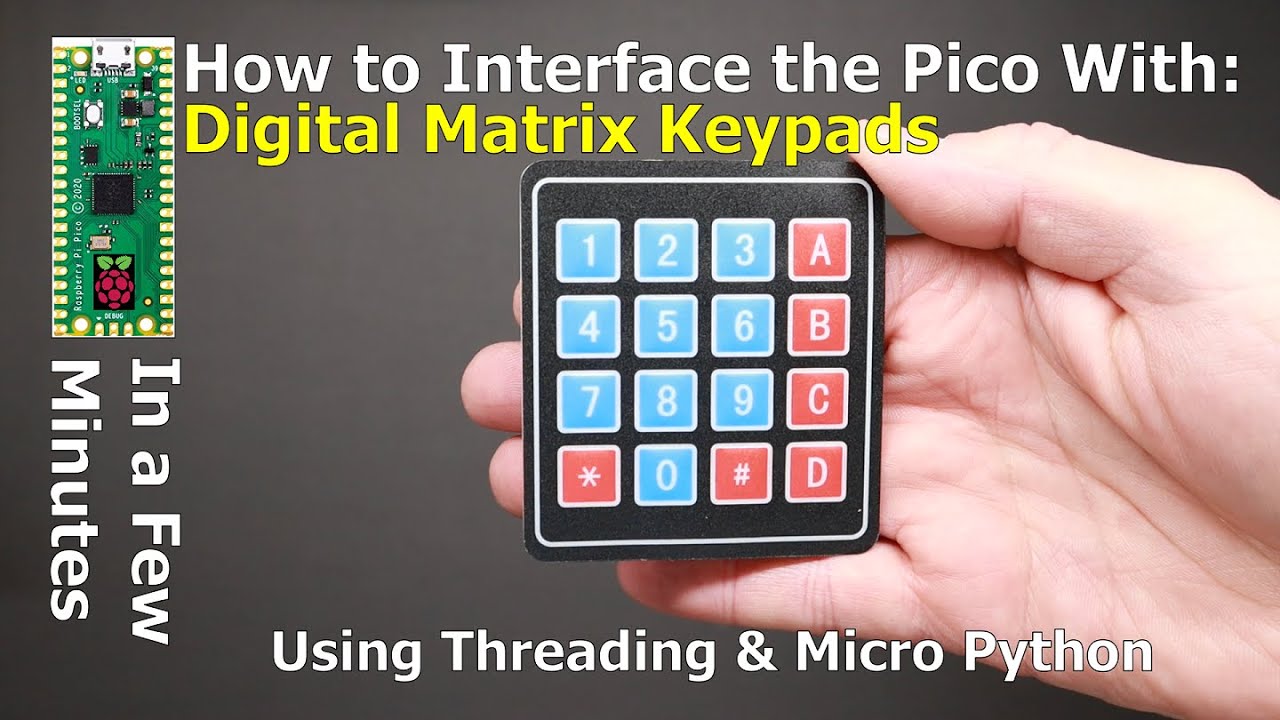 Interfacing a Matrix Keypad to the Raspberry Pi PICO microcontroller