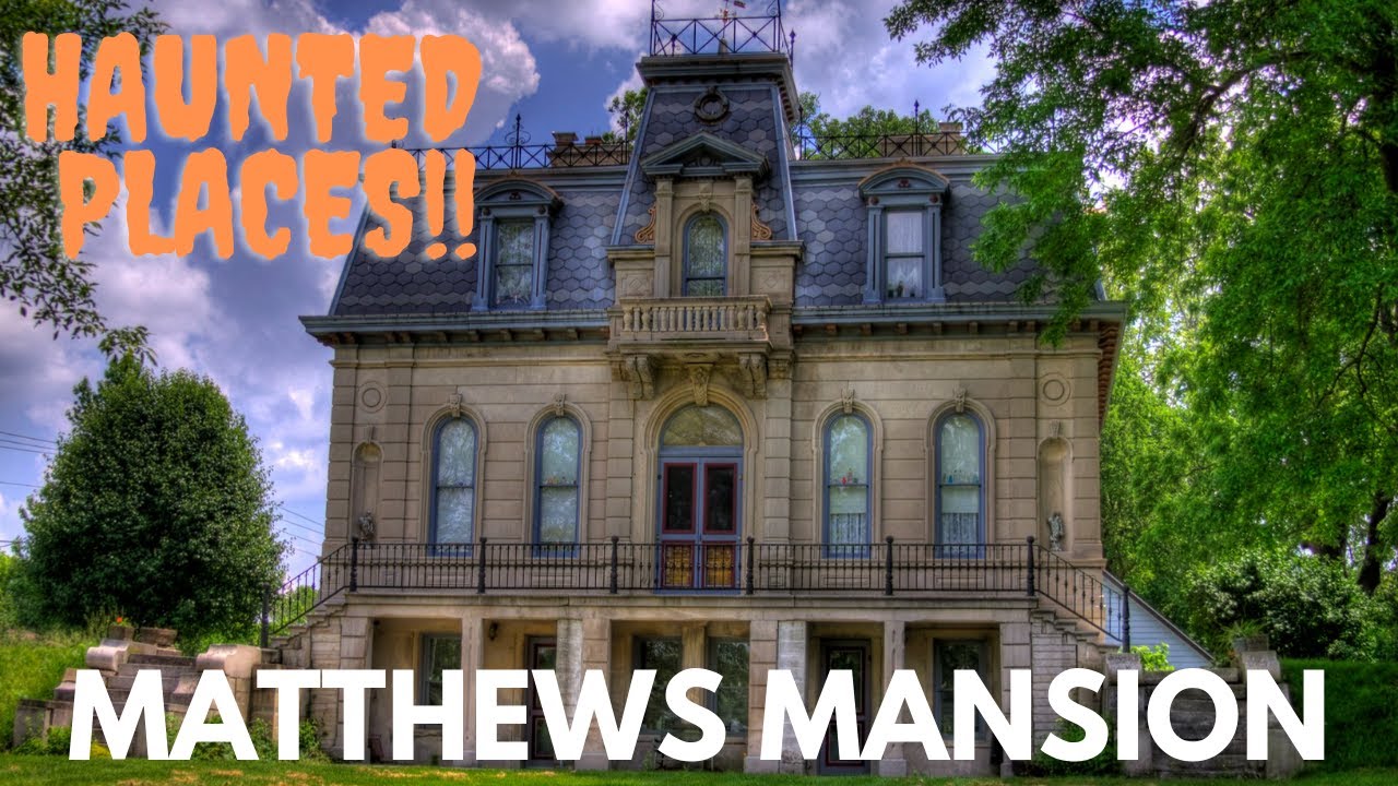 Haunted Places - Matthew Mansion - Ellettsville, Indiana