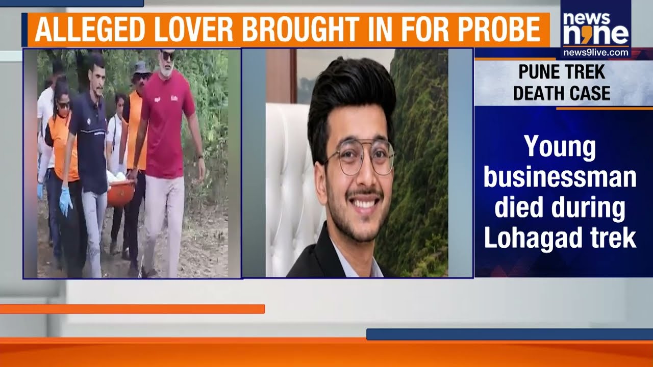Ketan Agarwal Death | Lohagad Fort Death Mystery: Accident or Murder? Fianc&eacute;e Under Scanner | News9