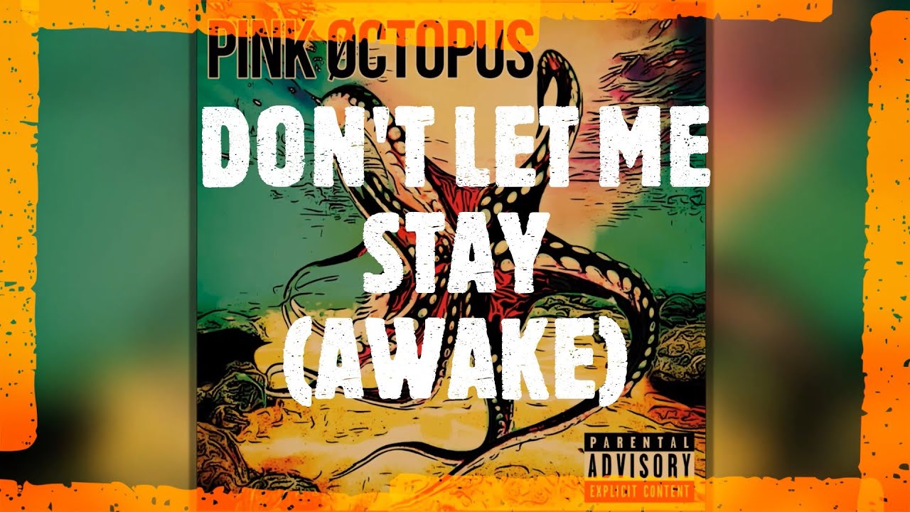 Pink &Oslash;ctopus - Don&rsquo;t Let Me Stay (Awake) - EP (2020)
