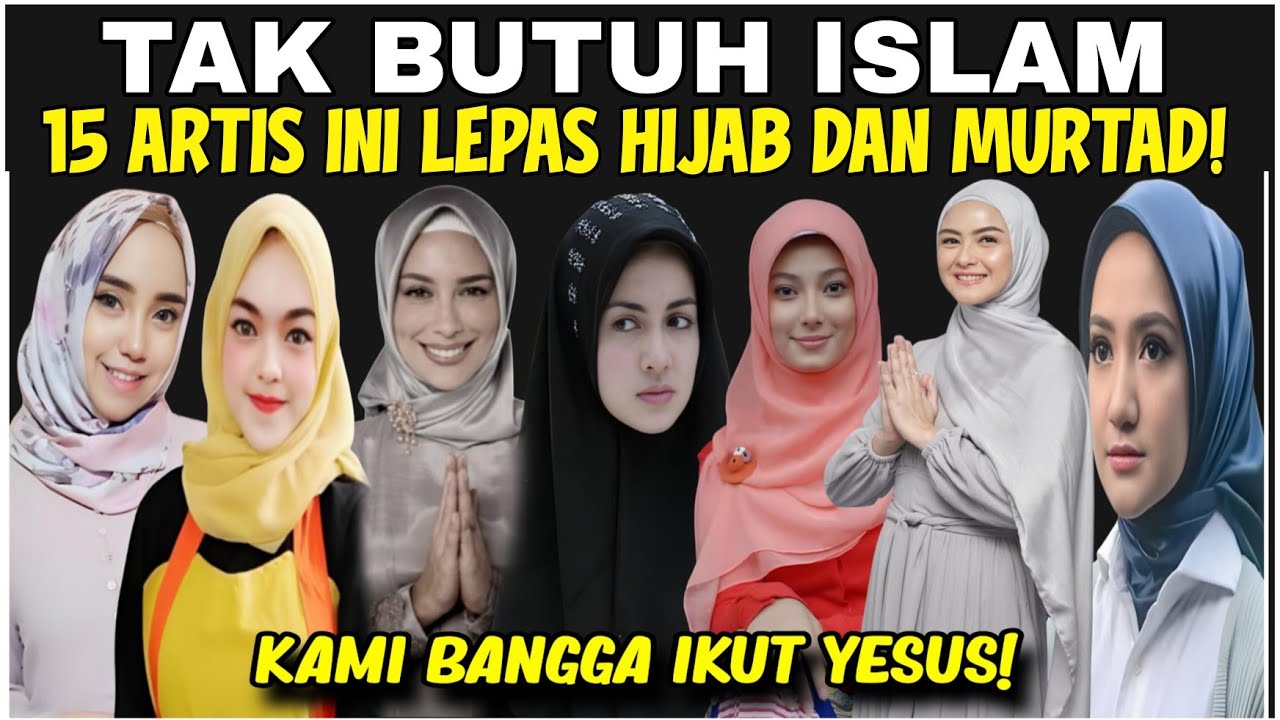 Muak & Tidak Butuh Islam‼️ 15 Artis Berhijab Ini Lepas Hijab dan Masuk Kristen ❗ 