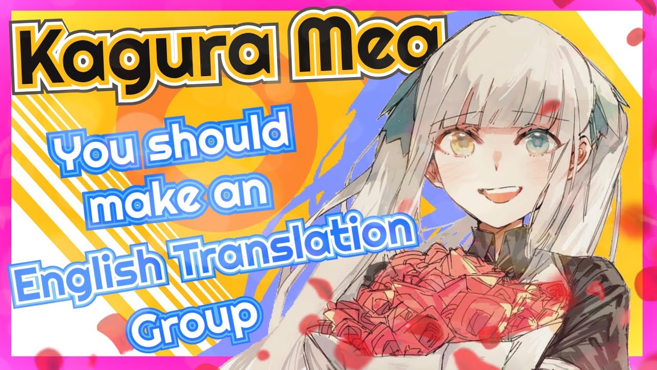 Kagura Mea - English Translations Please! 【2nd Anniversary Special】