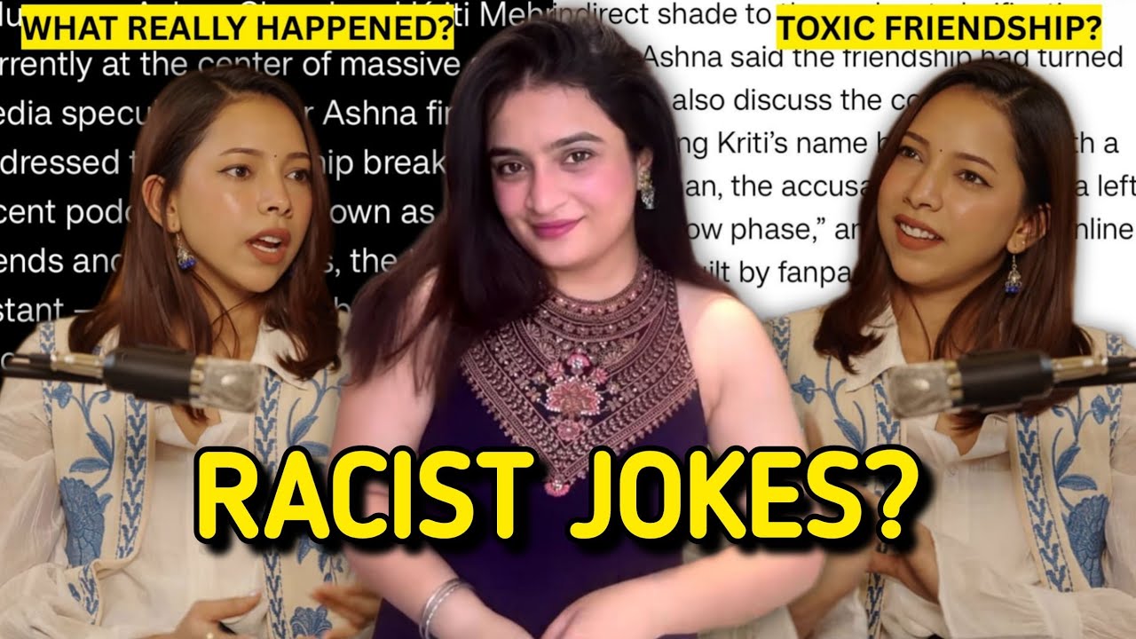 Ashna Chand BREAKS Silence on Kriti Mehra Friendship | Racist Jokes & The Real Reason?