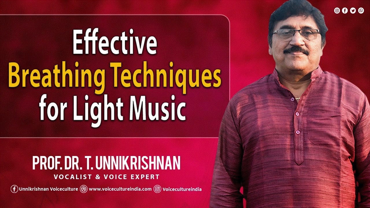 Breathing Techniques for Light Music I Prof. Dr. T. Unnikrishnan