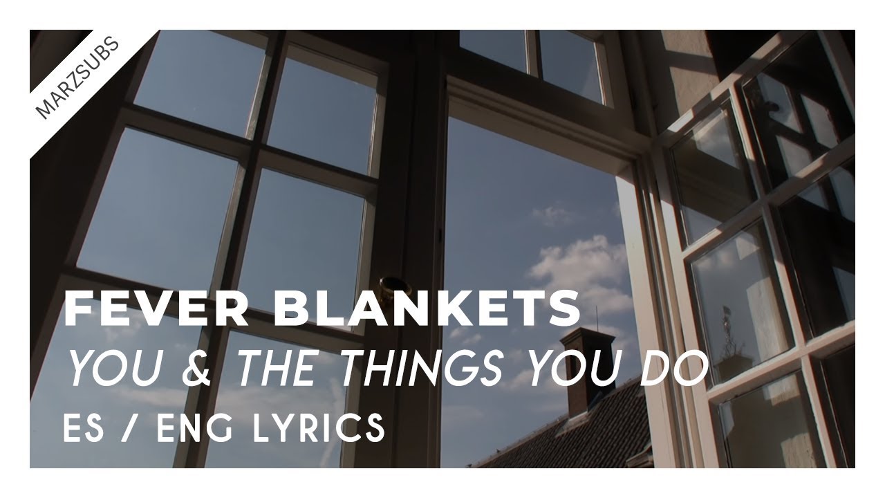 Fever Blanket - You & The Things You Do // Lyrics - Letra