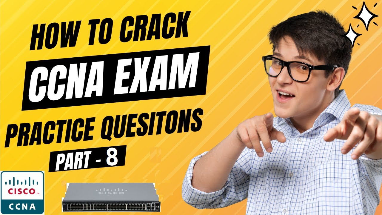 CCNA 200-301 Exam Questions 2025 Part-8 | Practice Exam Questions and Expert Insights | Pass CCNA