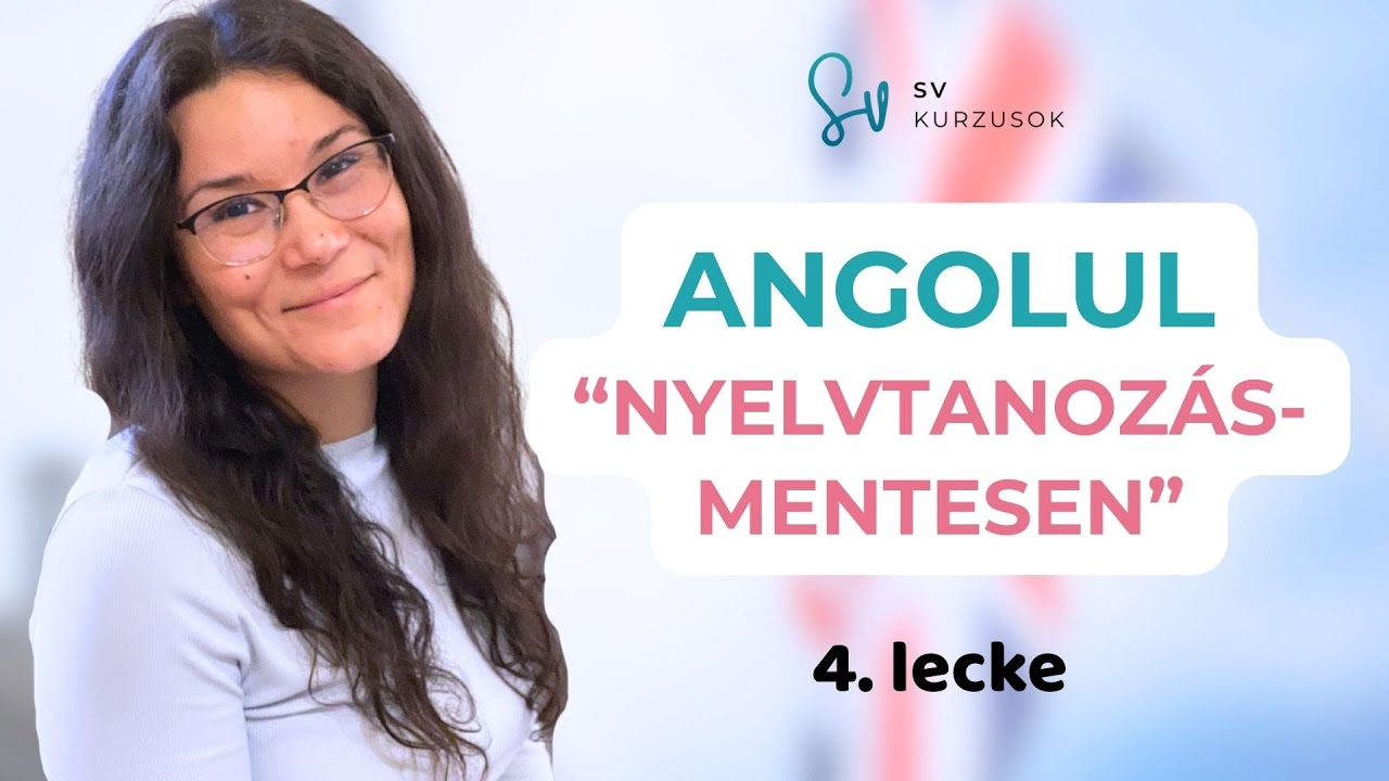Kezdő Angol Kurzus - 4. rész - 