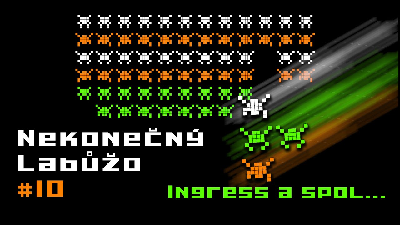 Nekonečný Labůžo #10 Ingress a spol...