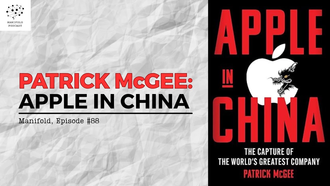 Patrick McGee: Apple In China — #88