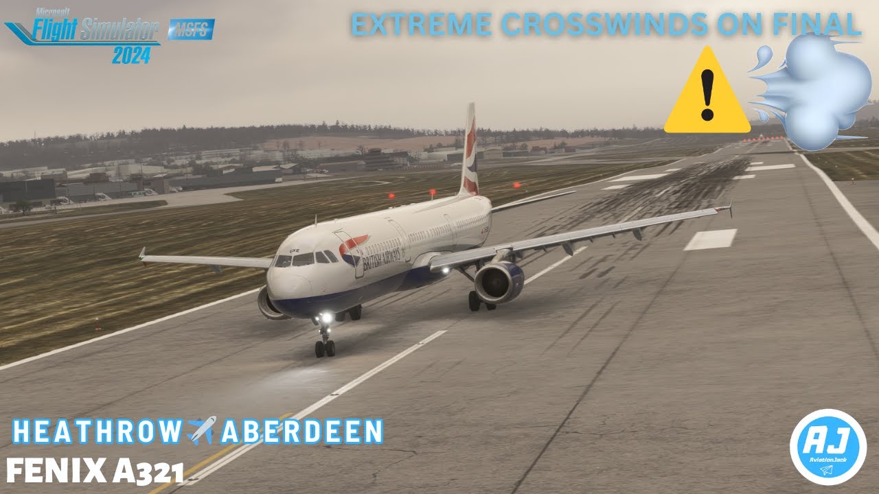[MSFS] EXTREME WINDS 💨 | Heathrow🏴󠁧󠁢󠁥󠁮󠁧󠁿 - Aberdeen🏴󠁧󠁢󠁳󠁣󠁴󠁿 | British Airways | FENIX A321 l VATSIM |