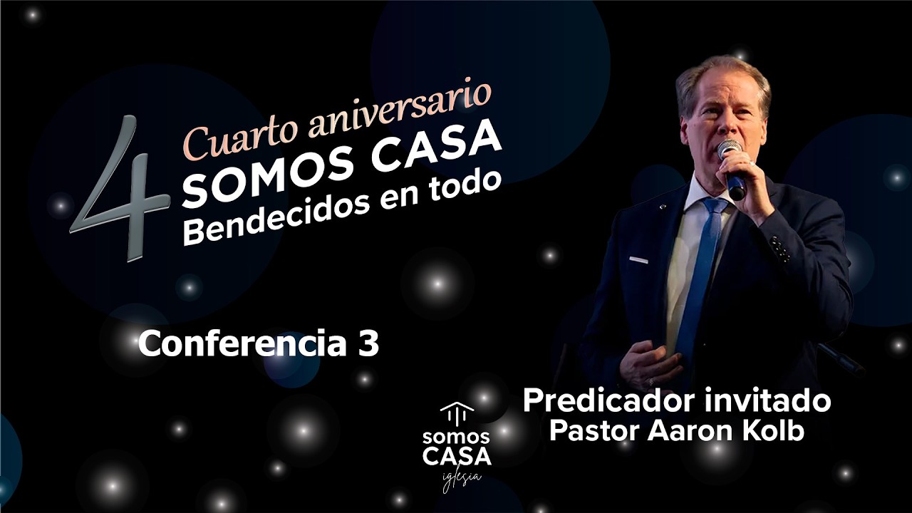 4to Aniversario Conferencia 3 Pastor Aaron Kolb