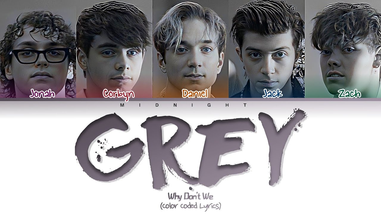 Why Don't We - Grey | (Color Coded Lyrics)
