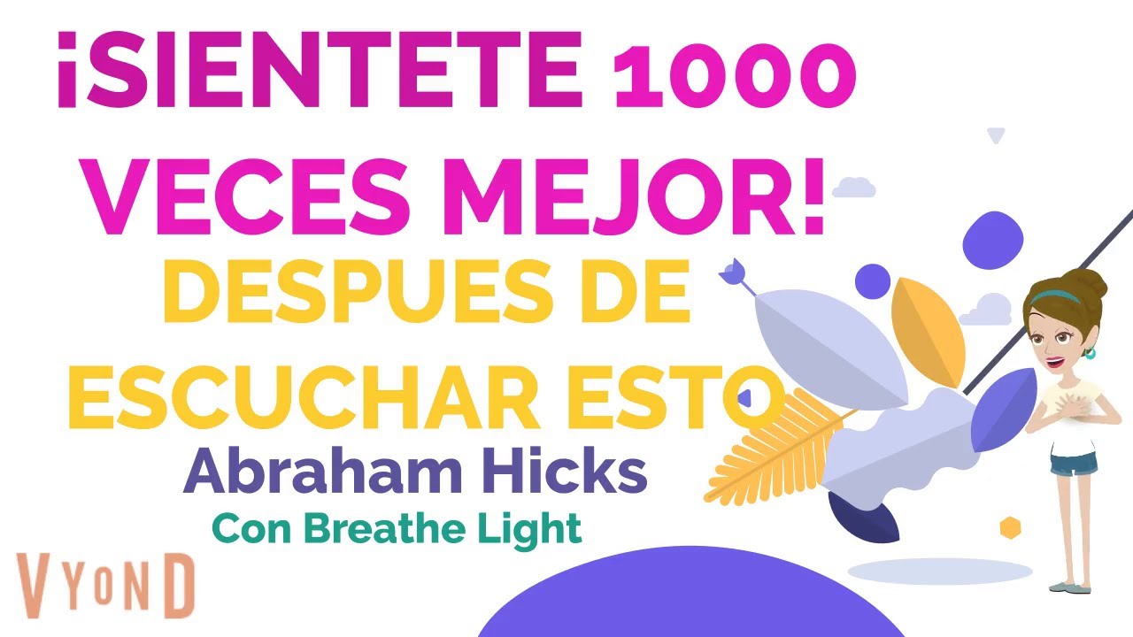Siéntete 1000 veces mejor, después de escuchar esto - AbrahamHicks con Breathe Light 💚