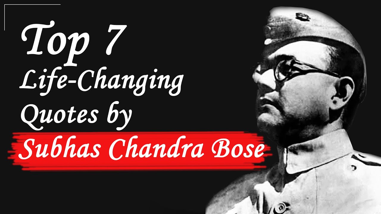 Top 7 Life-Changing Quotes of Netaji Subhas Chandra Bose