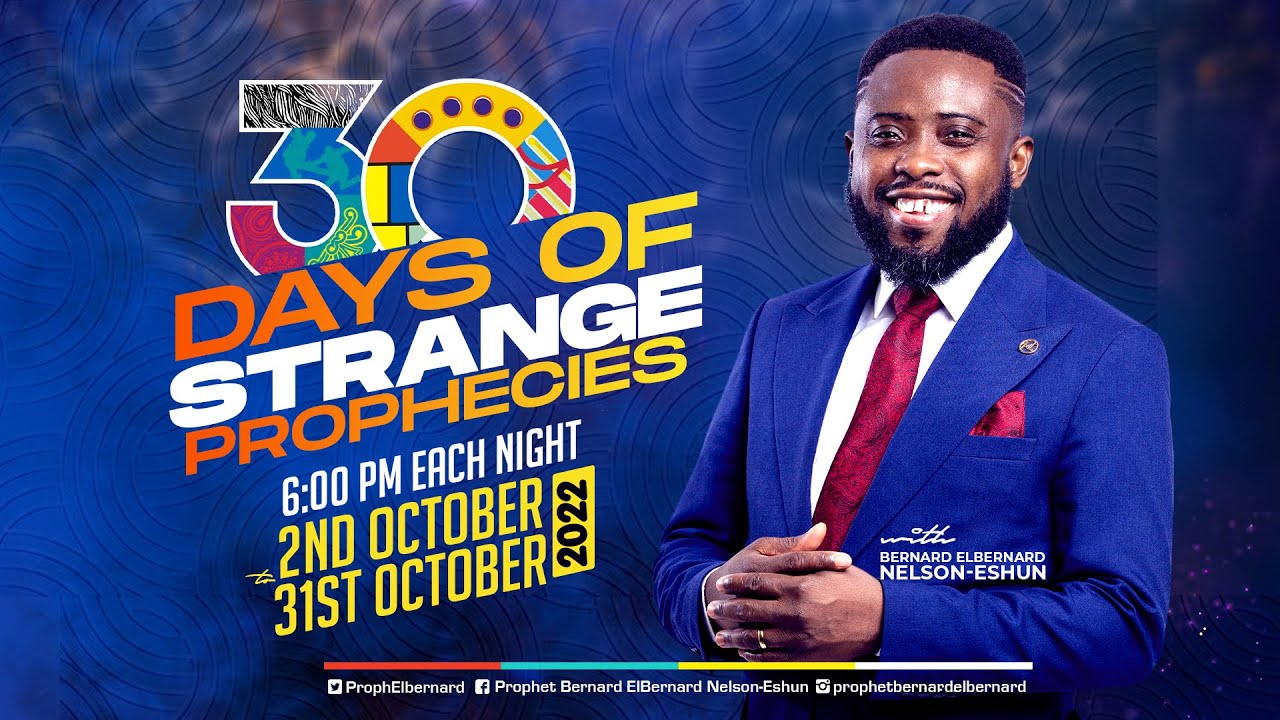 30 Days Of Strange Prophecies With Prophet Bernard ElBernard Nelson-Eshun Day 2