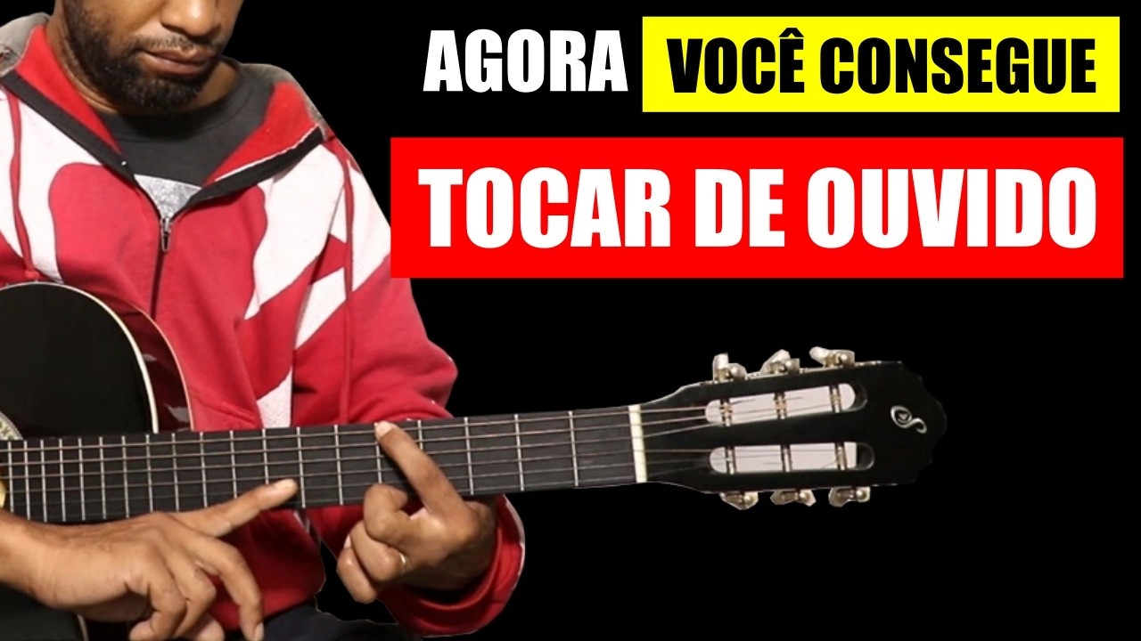 COMO TOCAR DE OUVIDO: O Guia Prático Para Iniciantes (passo a passo)