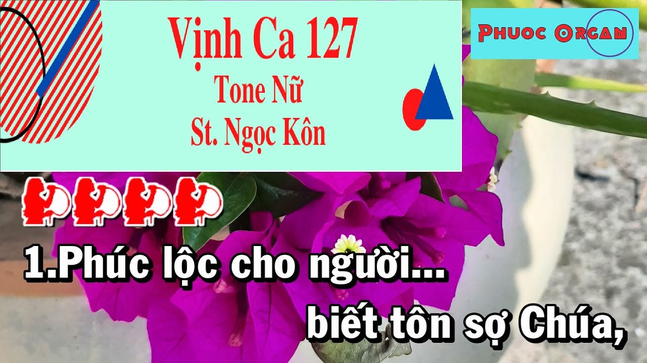 Vịnh Ca 127 (Phúc Lộc Cho Người) Karaoke Tone Nữ (St: Ngọc Kôn) Thánh Ca Nhạc Sống | Phước Organ