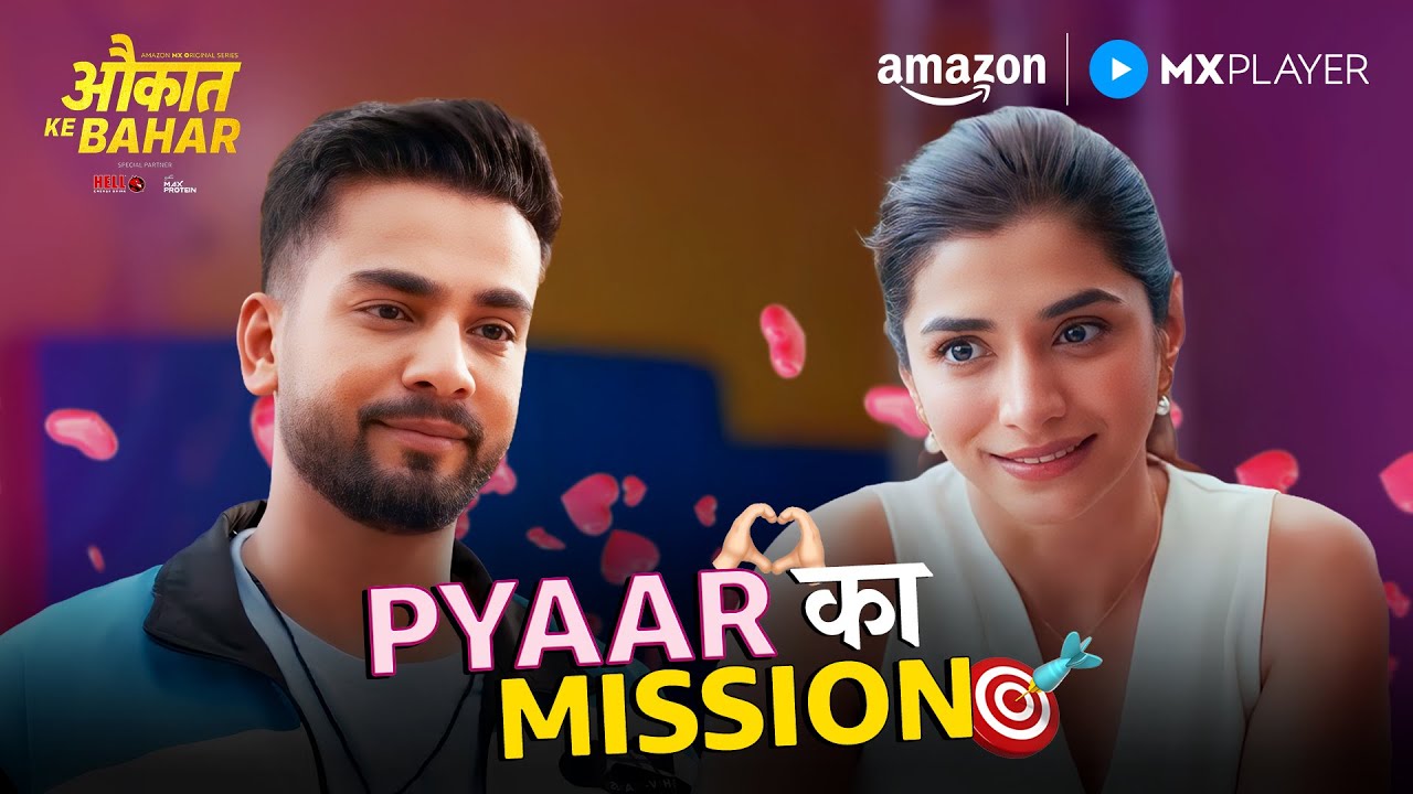 Elvish Yadav का Love Mission Start 😍 | Aukaat Ke Bahar | Malhaar Rathod | Amazon MX Player