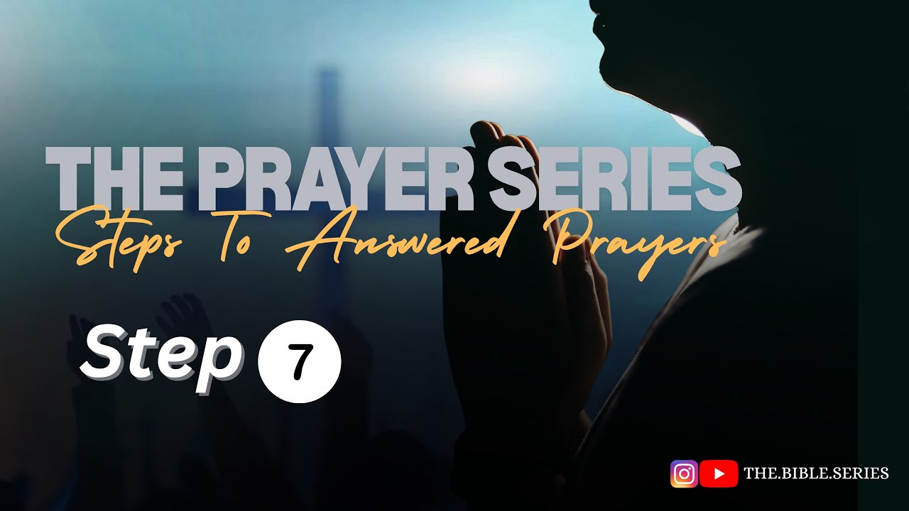 Prayer Series| Steps to answered prayer| Forgiveness 