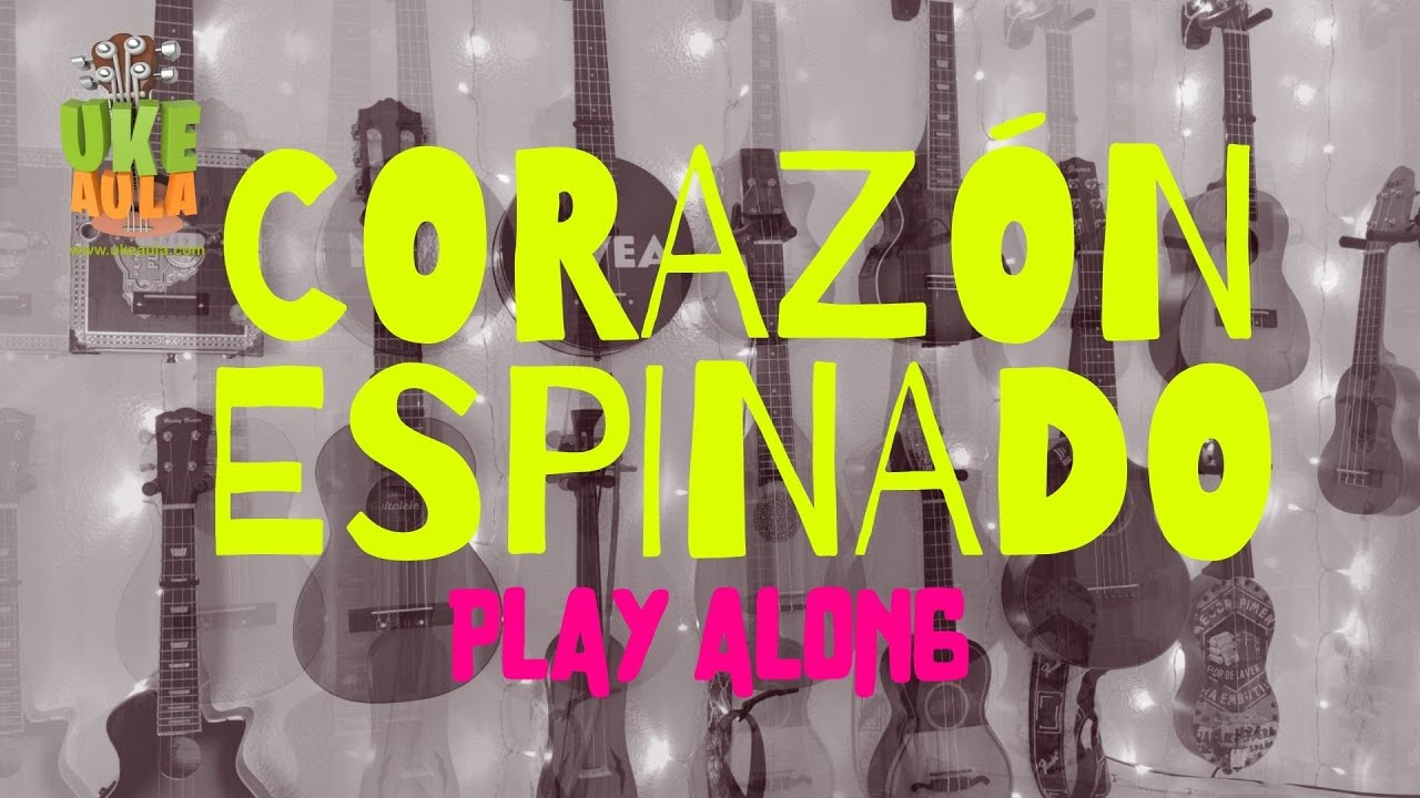 UkeAula | ✅ 'Corazón espinado' (Maná/Santana) PLAY ALONG para UKELELE en Am
