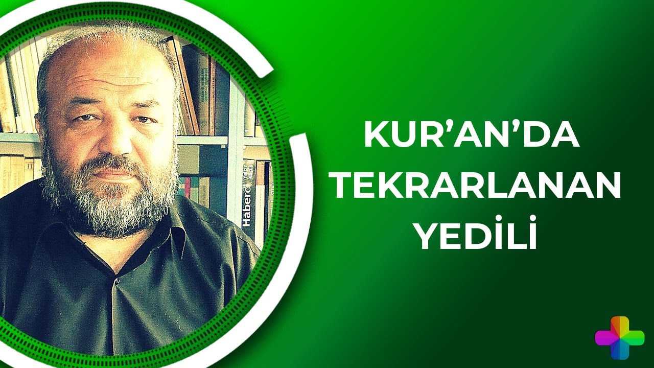 Kur'an'da tekrarlanan yedili | İhsan Eliaçık ile Amenna