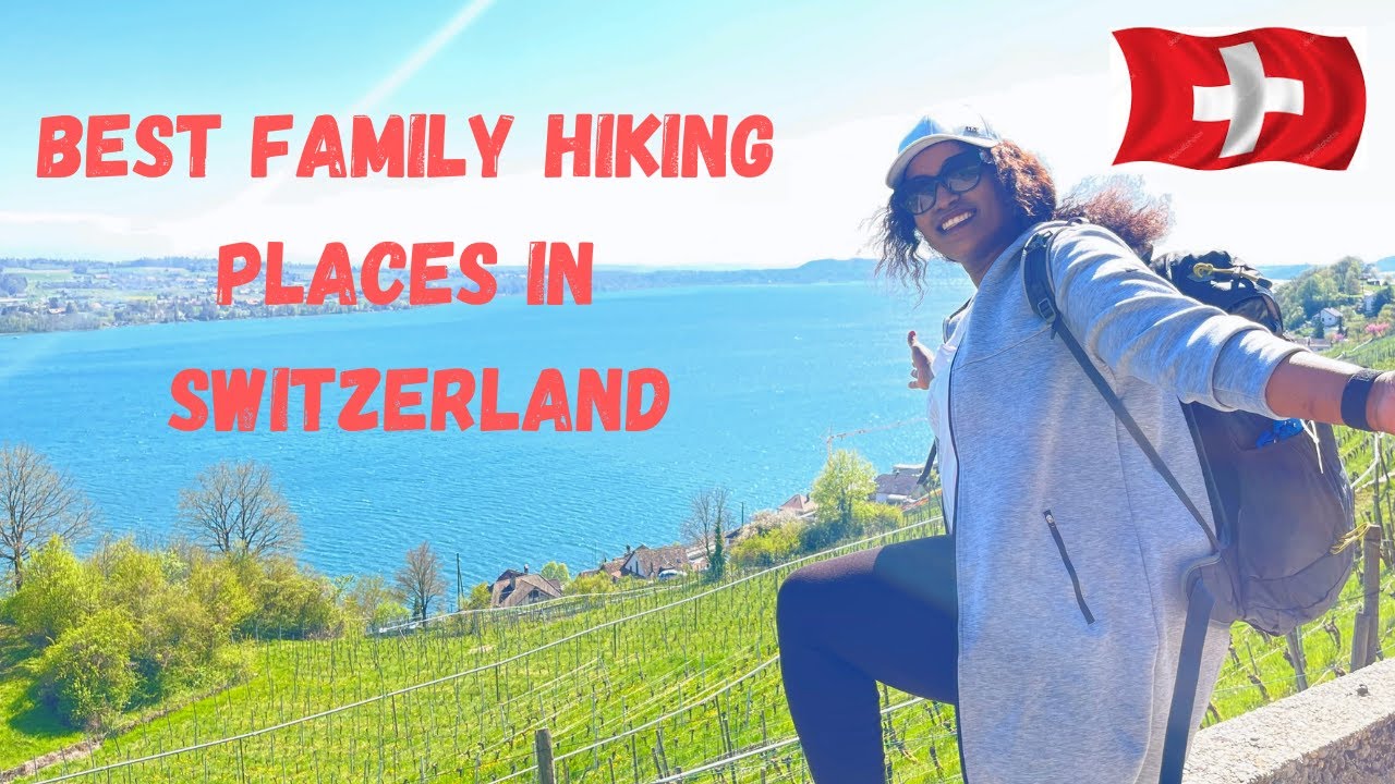 BEST FAMILY HIKING PLACES IN SWITZERLAND