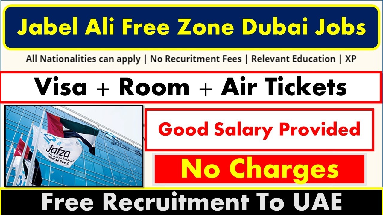 Jabel Ali Free Zone Authority Group Jobs In Dubai With Free Visa + Room 2026 | JAFZA Dubai Jobs