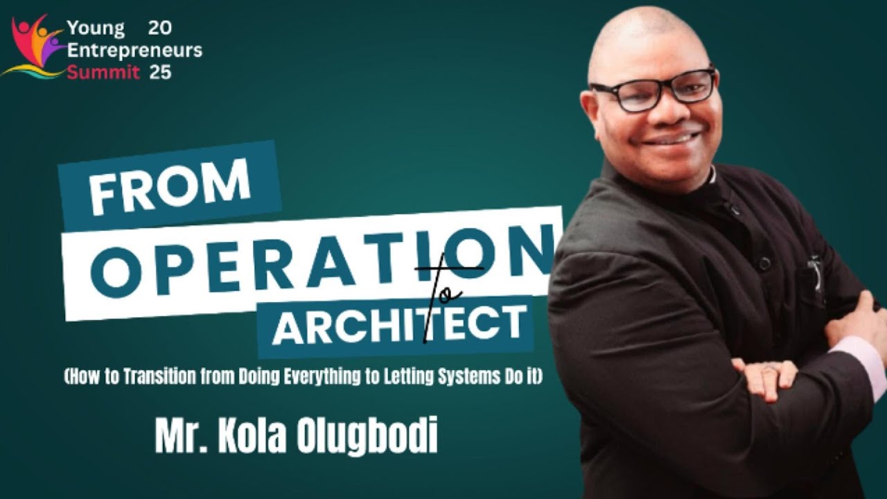 From Operation to Architect by Mr Kola Olugbodi