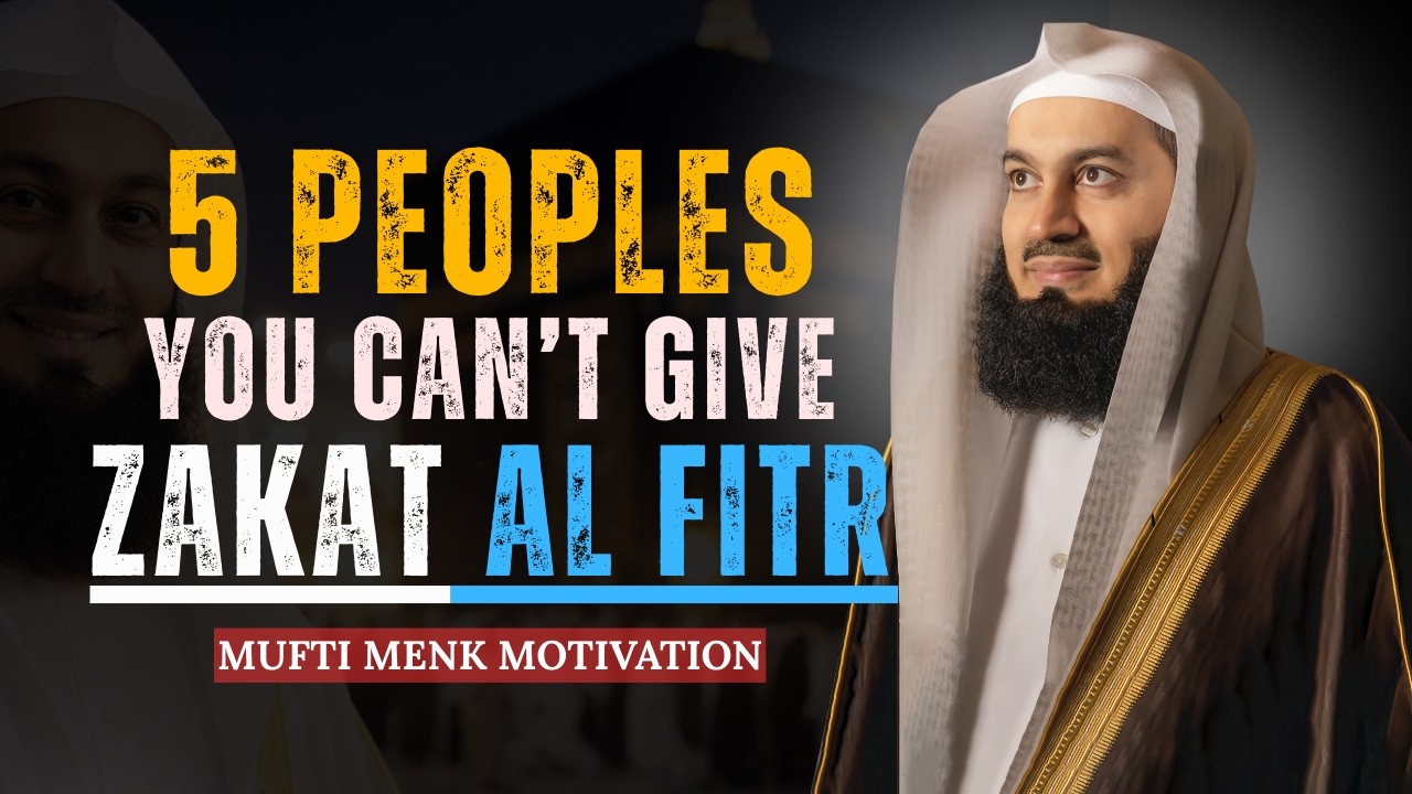 5 People You Cannot Give Zakat al-Fitr To — Even If They’re Family | Mufti Menk