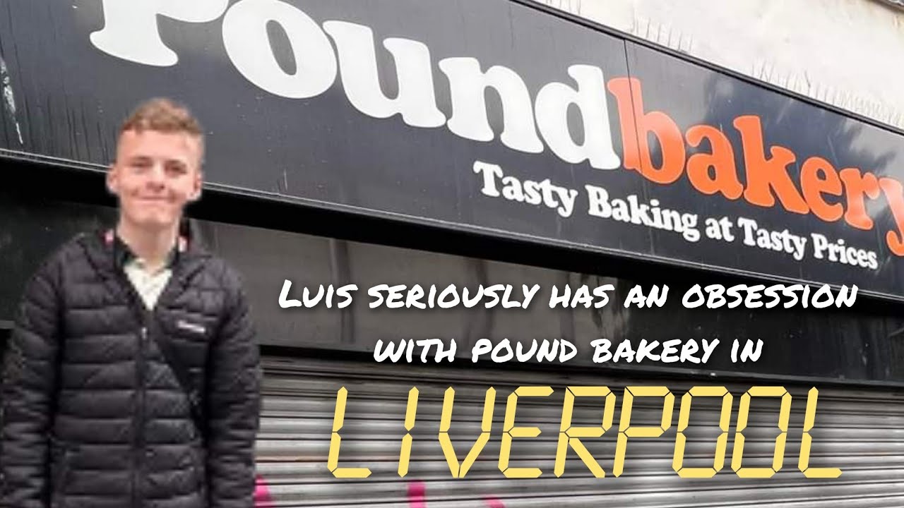 LUIS SERIOUSLY HAS AN OBSESSION WITH POUND BAKERY IN LIVERPOOL! 😂
