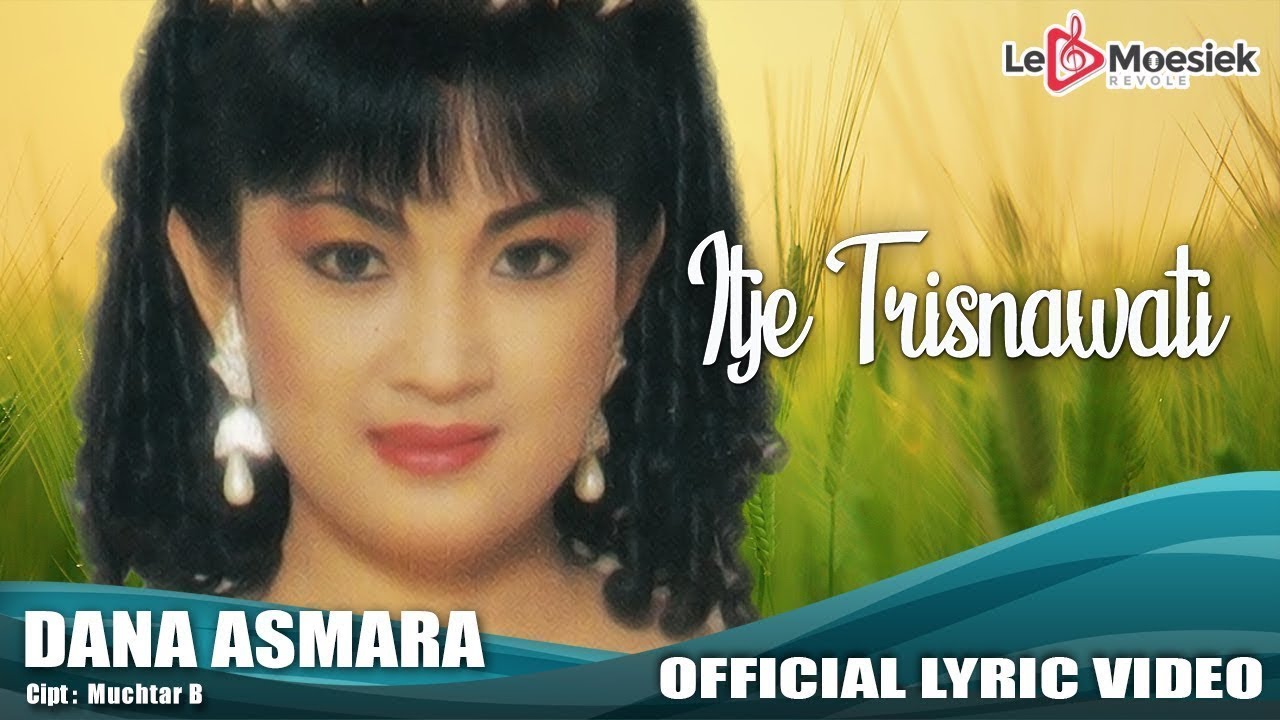 Itje Trisnawati - Dana Asmara (Official Lyric Video)