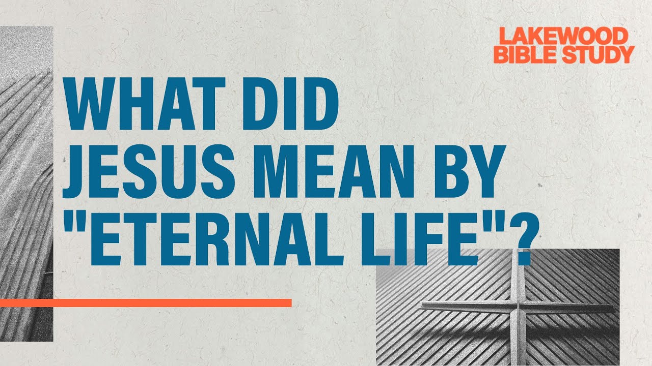 What Is Eternal Life According to the Bible? (It's Not Just About Heaven) | Lakewood Bible Study