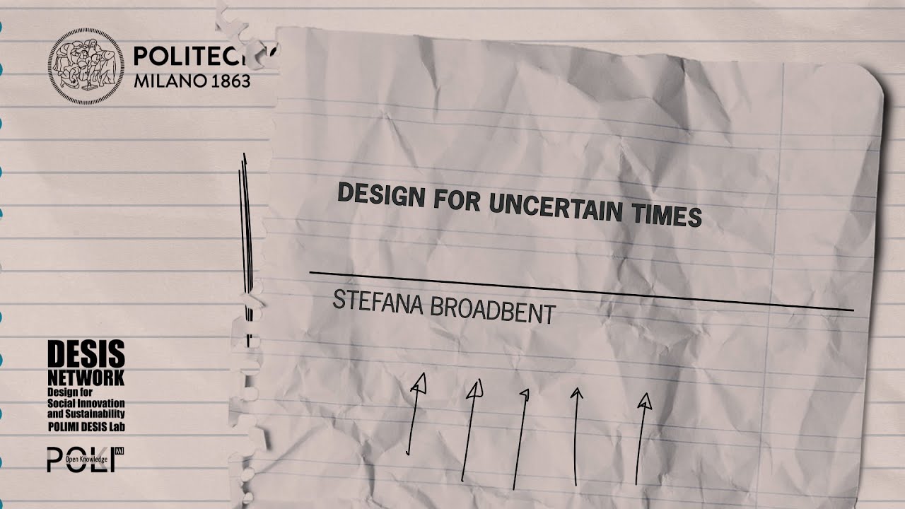 Design for uncertain futures  (Stefana Broadbent)