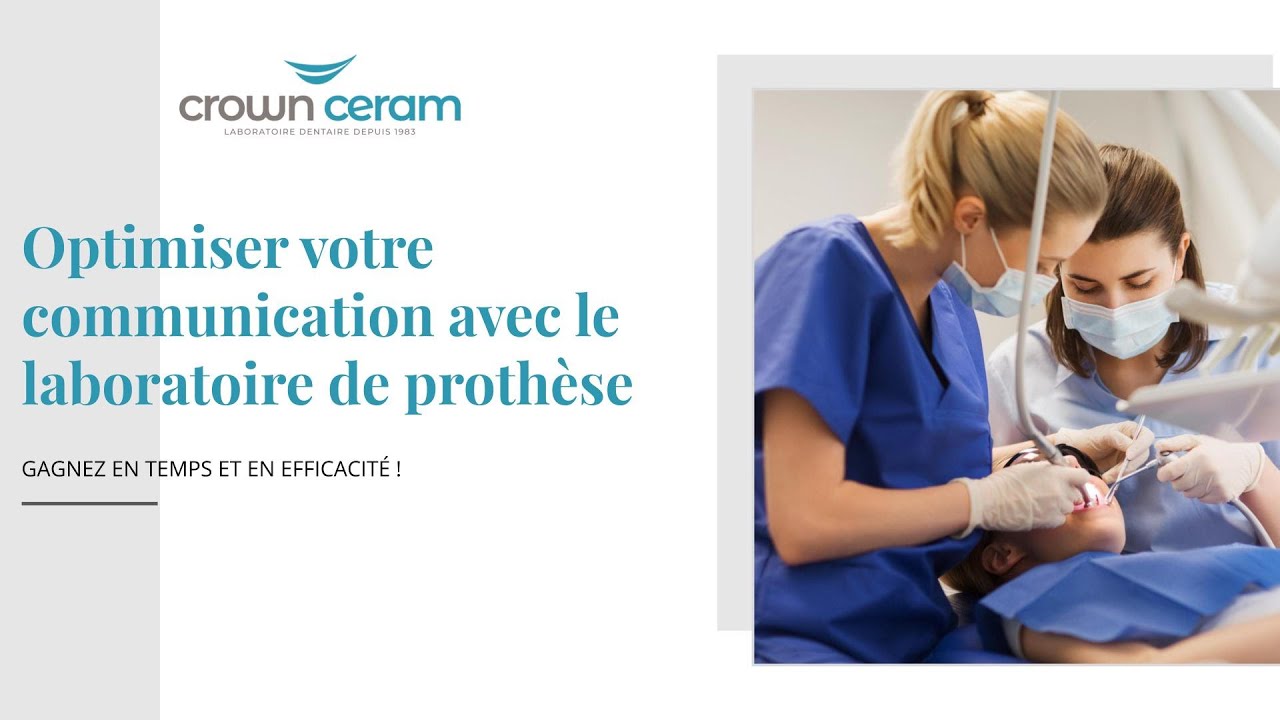 Webinaire assistant(e)s dentaires : Optimiser la communication avec le laboratoire de prothèses